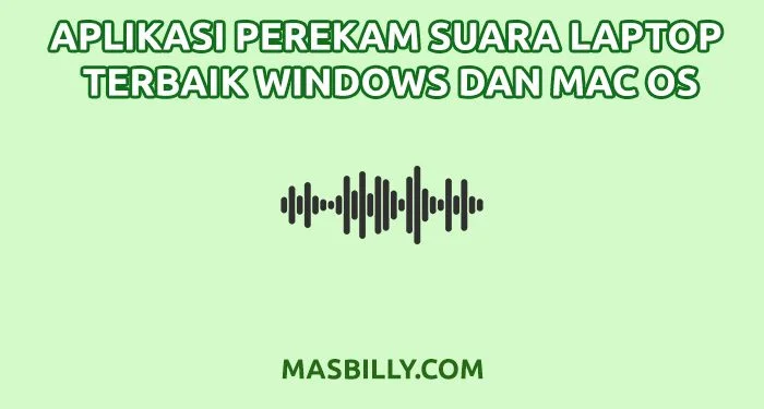 Aplikasi Perekam Suara Laptop Terbaik