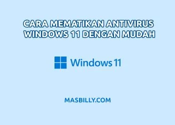 Cara Mematikan Antivirus Windows 11