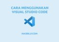 Cara Menggunakan Visual Studio Code