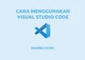 Cara Menggunakan Visual Studio Code