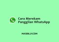 Cara Merekam Panggilan WhatsApp