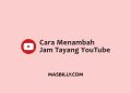 Cara Menambah Jam Tayang YouTube