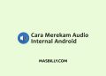 cara merekam audio internal Android